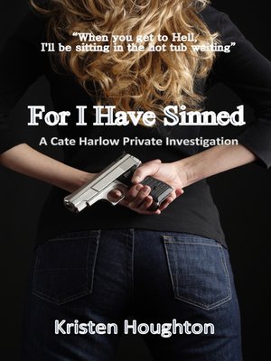 cover image of For I Have Sinned a Cate Harlow Private Investigation